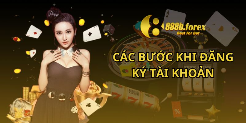 Hướng dẫn 888b về các bước khi đăng ký tài khoản