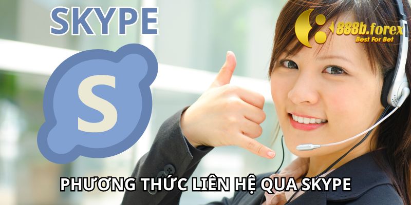 Phương thức liên hệ 888b qua ứng dụng Skype