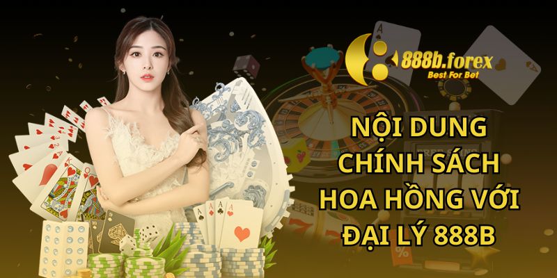 Nội dung chính sách hoa hồng đối với đại lý 888b