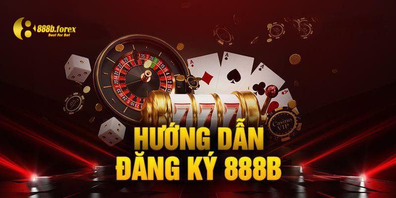 Vì sao lựa chọn đăng ký 888b?