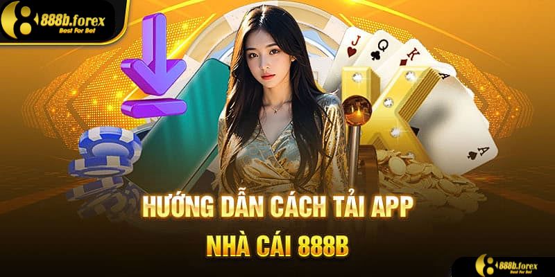 Hướng dẫn tải app 888b